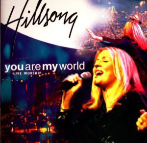 You Are My World – Hillsong Albums You Are My World